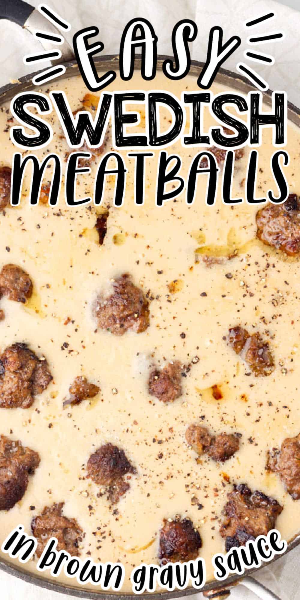 Easy Swedish Meatballs Recipe With Homemade Sauce
