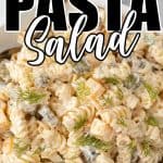 Creamy Dill Pickle Pasta Salad Recipe • MidgetMomma