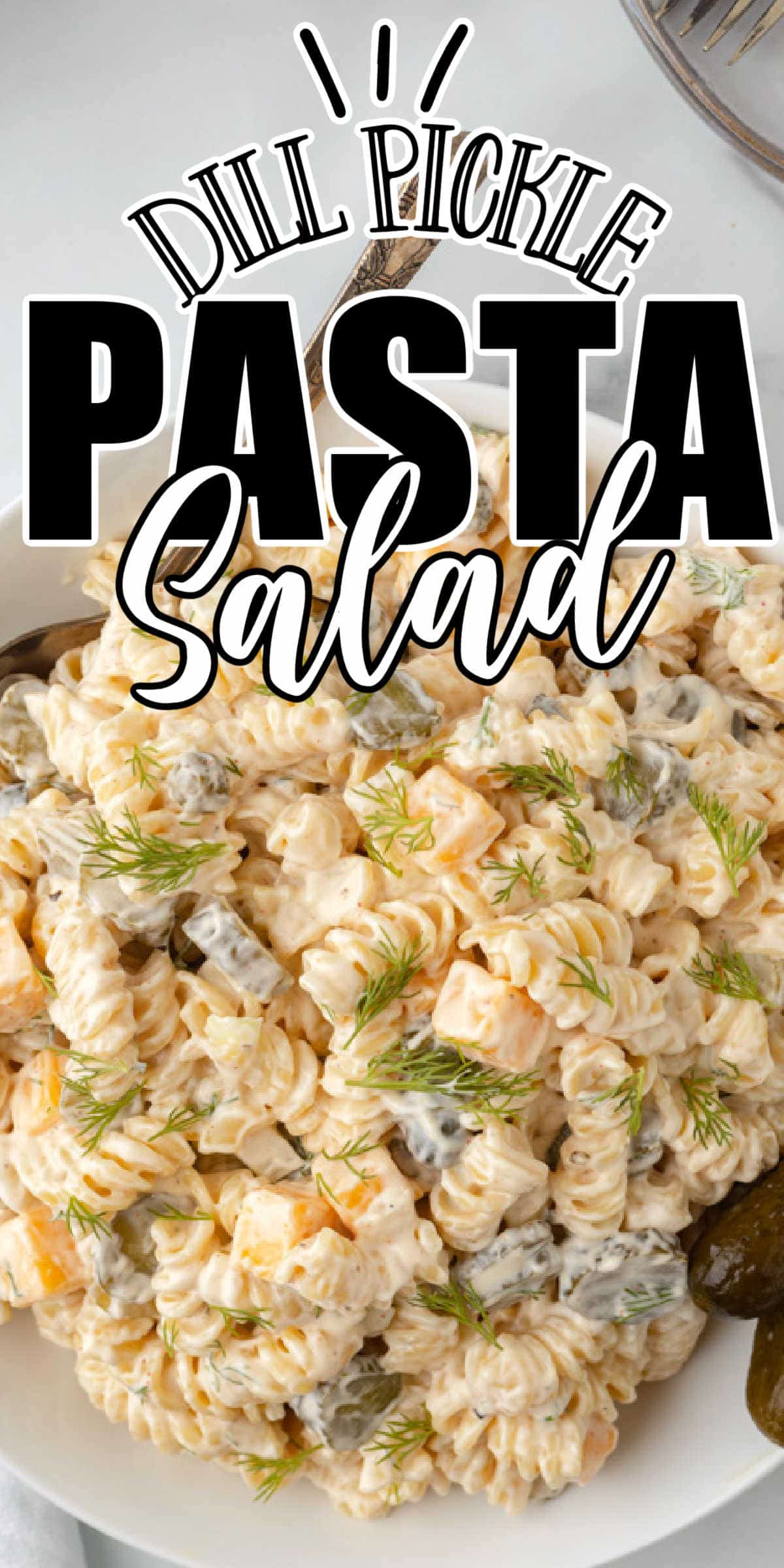 Creamy Dill Pickle Pasta Salad Recipe • MidgetMomma